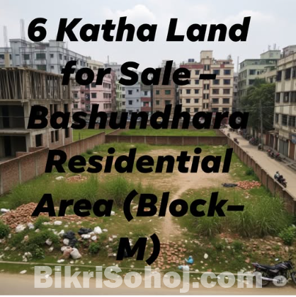 P-Block South face 3+3=6 katha plot Bashundhara R/A